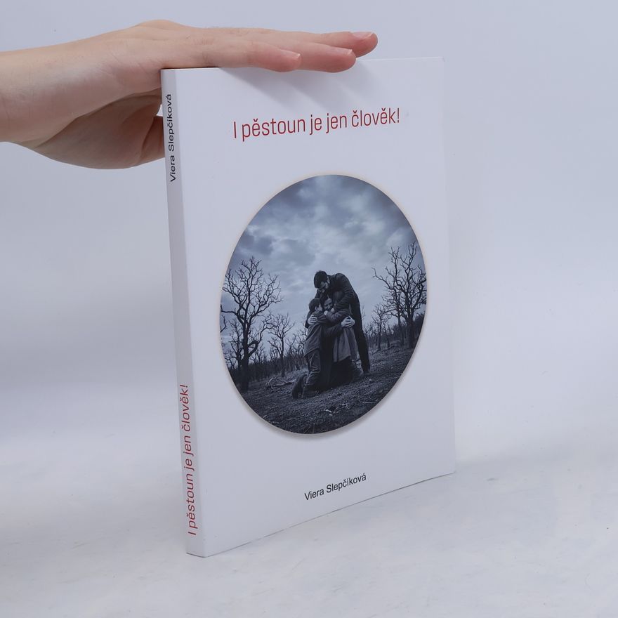 Viera Slepčíková I pěstoun je jen člověk
