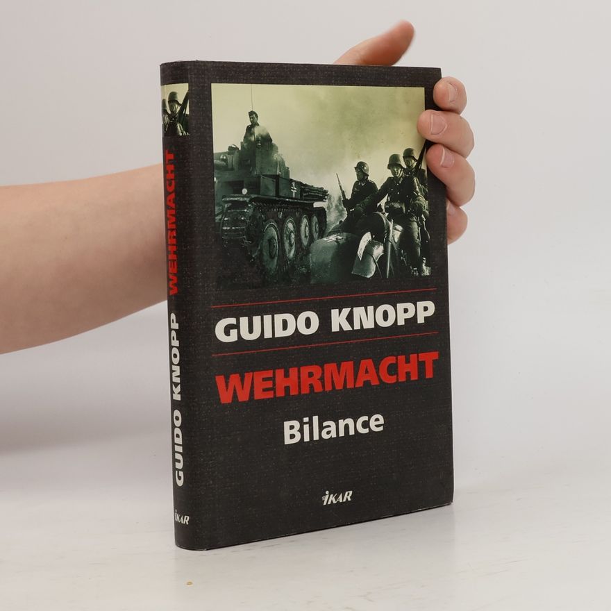 Guido Friedrich Knopp Wehrmacht. Bilance