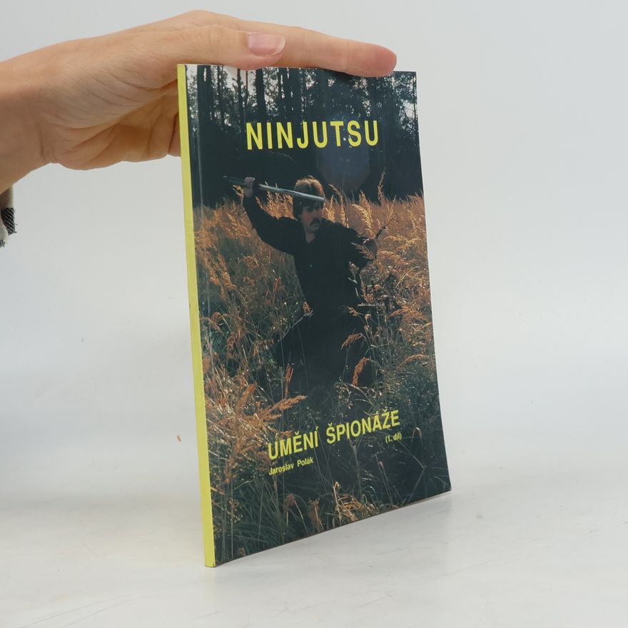 Jaroslav Polák Ninjutsu - umění špionáže, 1.díl
