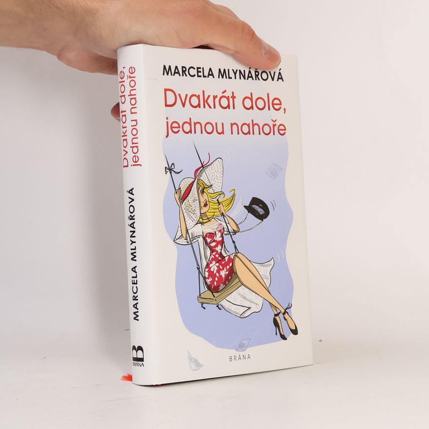 Marcela Mlynářová Dvakrát dole, jednou nahoře