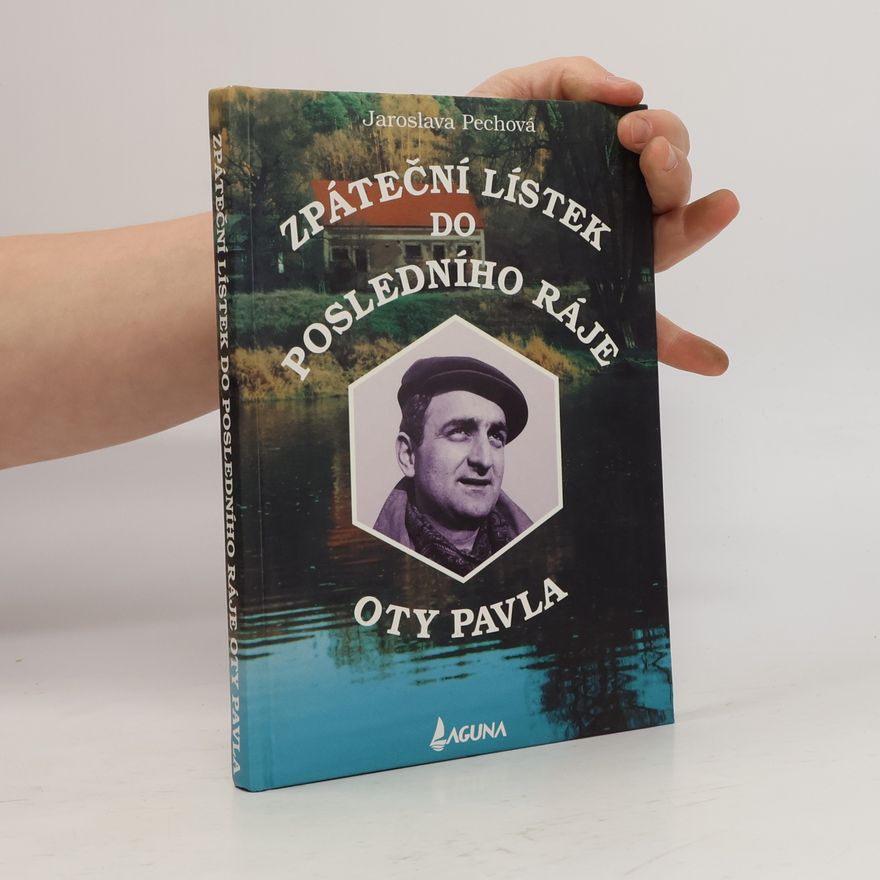 Jaroslava Pechová Zpáteční lístek do posledního ráje Oty Pavla