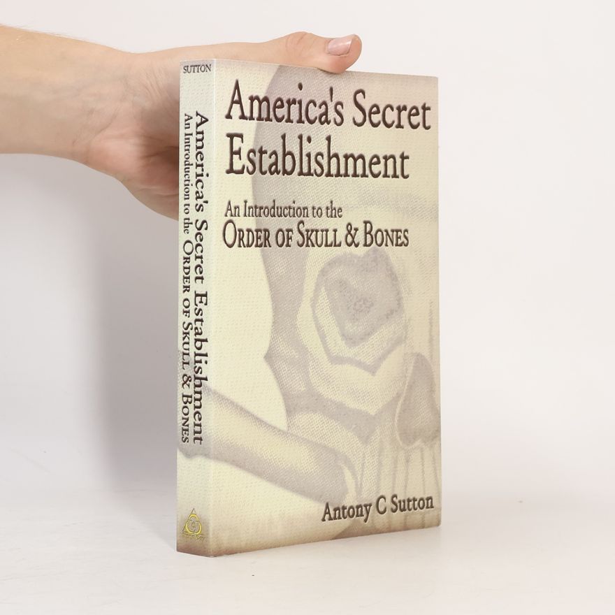 Antony C. Sutton America's Secret Establishment