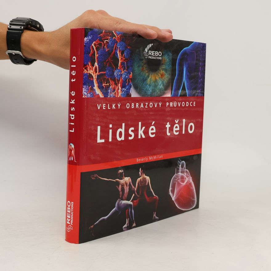 Beverly McMillan Lidské tělo : velký obrazový průvodce