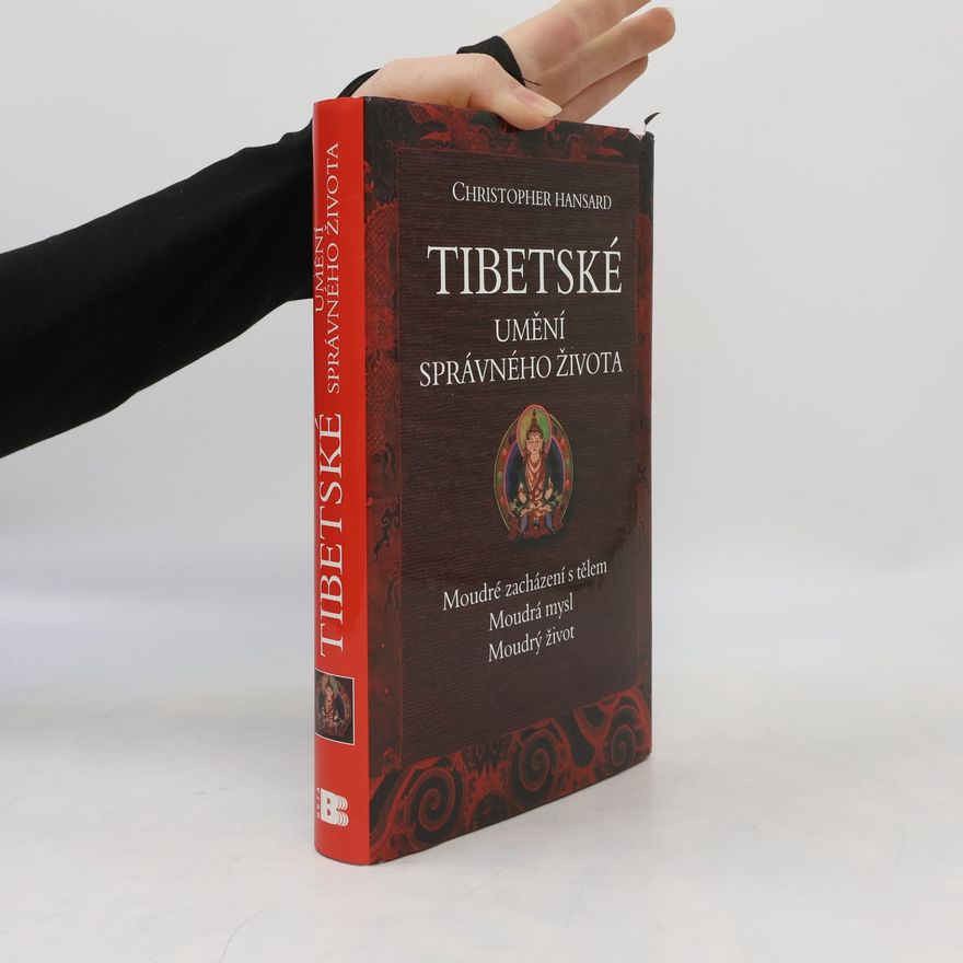 Christopher Hansard Tibetské umění správného života
