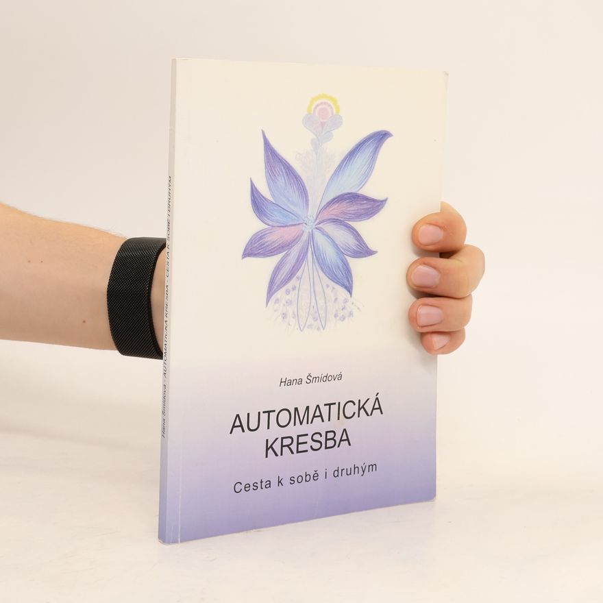 Hana Šmídová Automatická kresba. Cesta k sobě i druhým