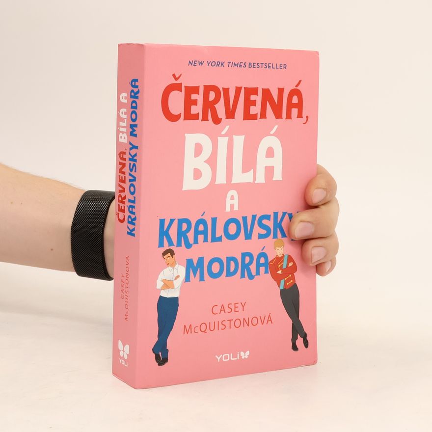 Casey McQuiston Červená, bílá a královsky modrá