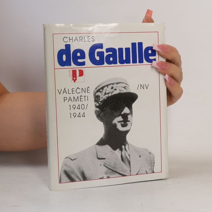 Charles de Gaulle Válečné paměti 1940/1944