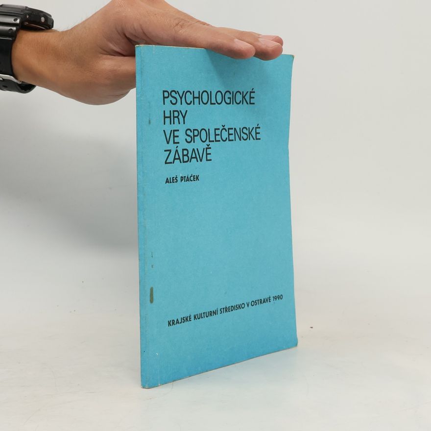 Aleš Ptáček Psychologické hry ve společenské zábavě