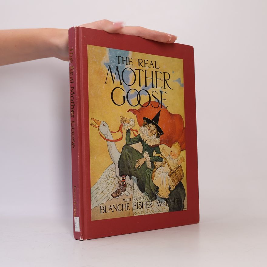 Blanche Fisher Wright The Real Mother Goose