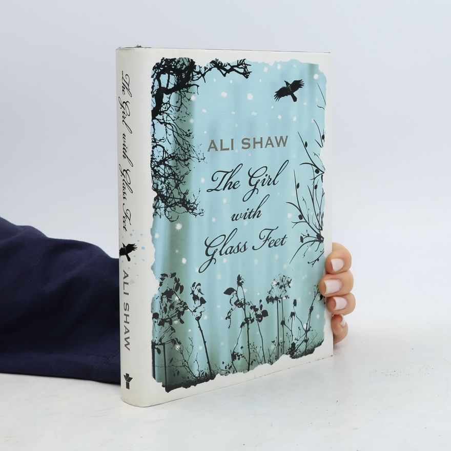 Ali Shaw The Girl with Glass Feet