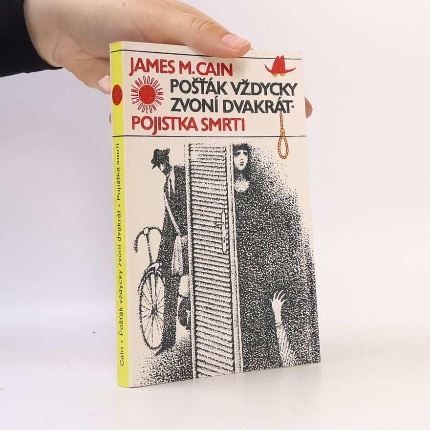 James Mallahan Cain Pošťák vždycky zvoní dvakrát. Pojistka smrti