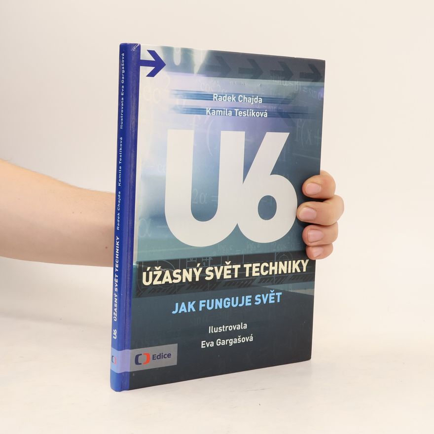 Eva Gargašová U6. Úžasný svět techniky. Jak funguje svět