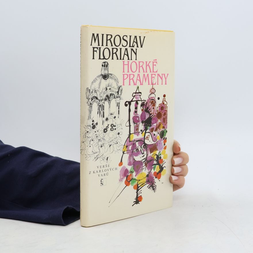 Miroslav Florian Horké prameny: verše z Karlových Varů