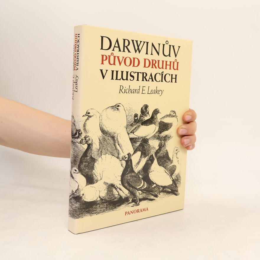 Richard Leakey Darwinův původ druhů v ilustracích