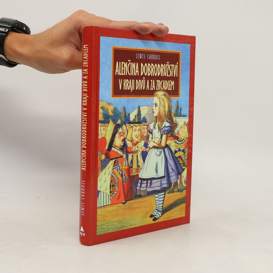 Lewis Carroll Alenčina dobrodružství v kraji divů za zrcadlem