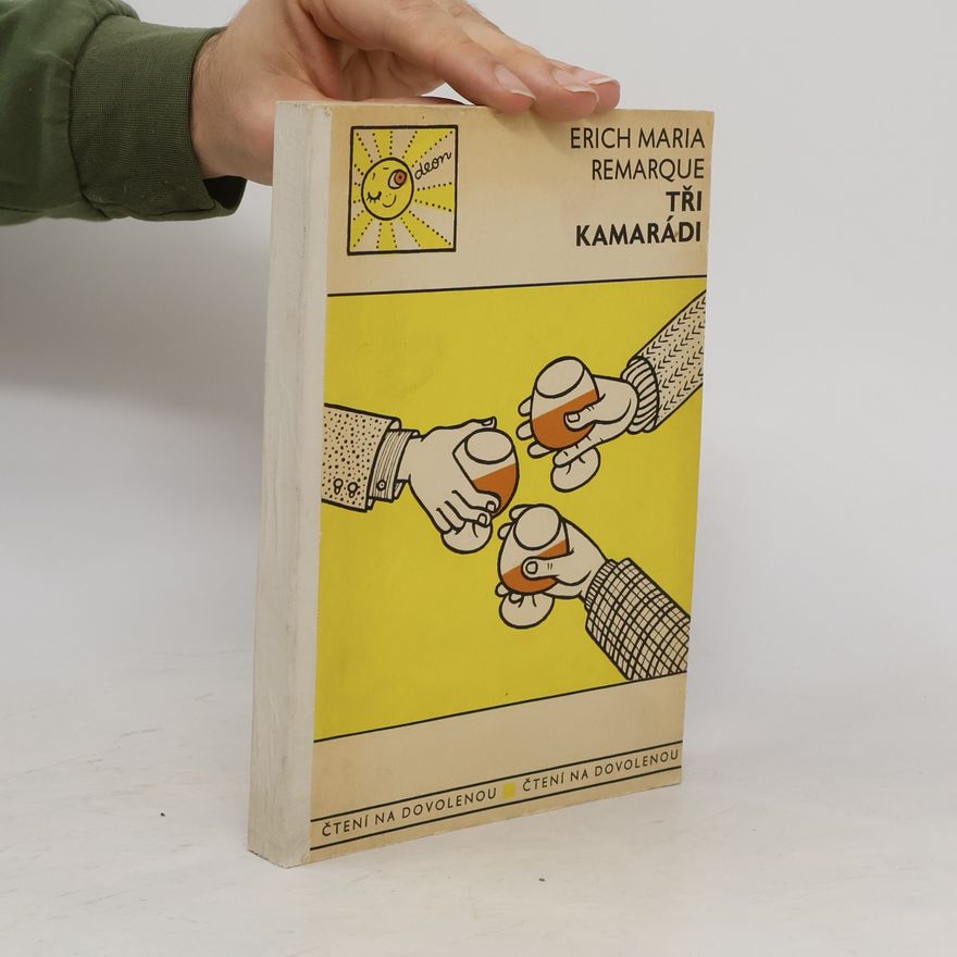Erich Maria Remarque Tři kamarádi