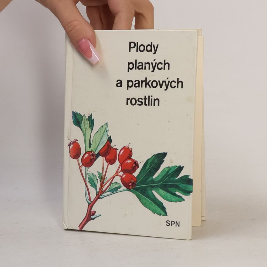 Alois Mikula Plody planých a parkových rostlin. Kapesní atlas