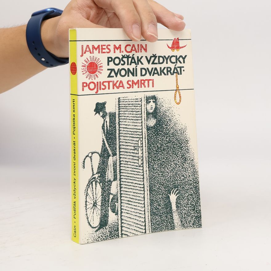 James Mallahan Cain Pošťák vždycky zvoní dvakrát. Pojistka smrti