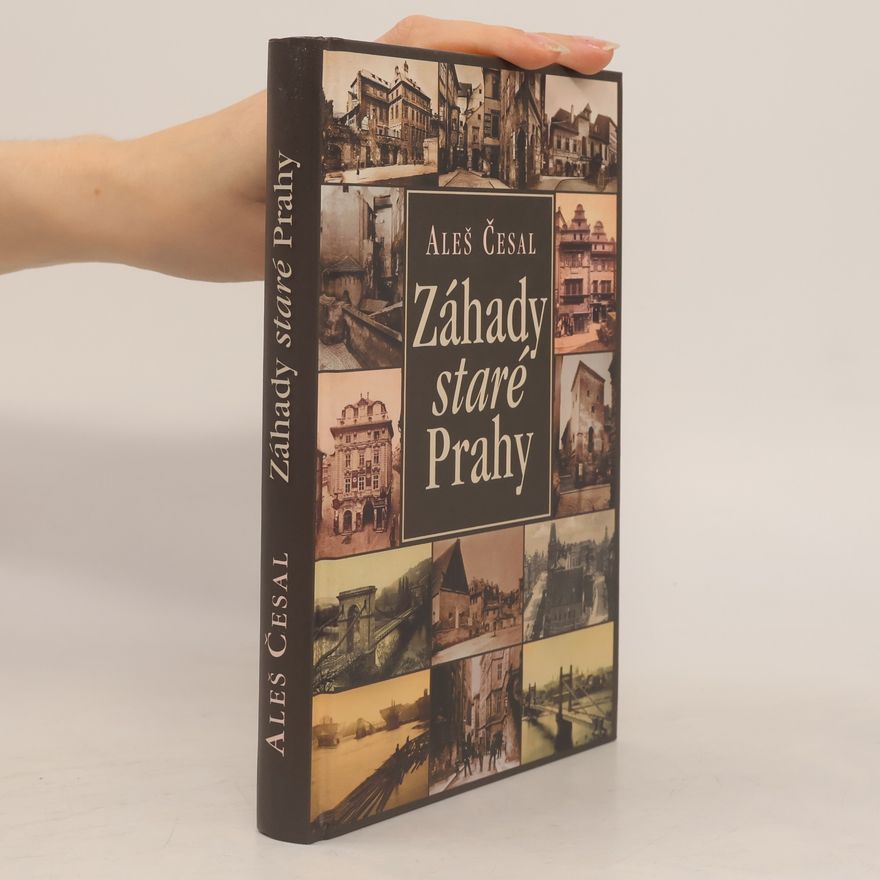 Aleš Česal Záhady staré Prahy