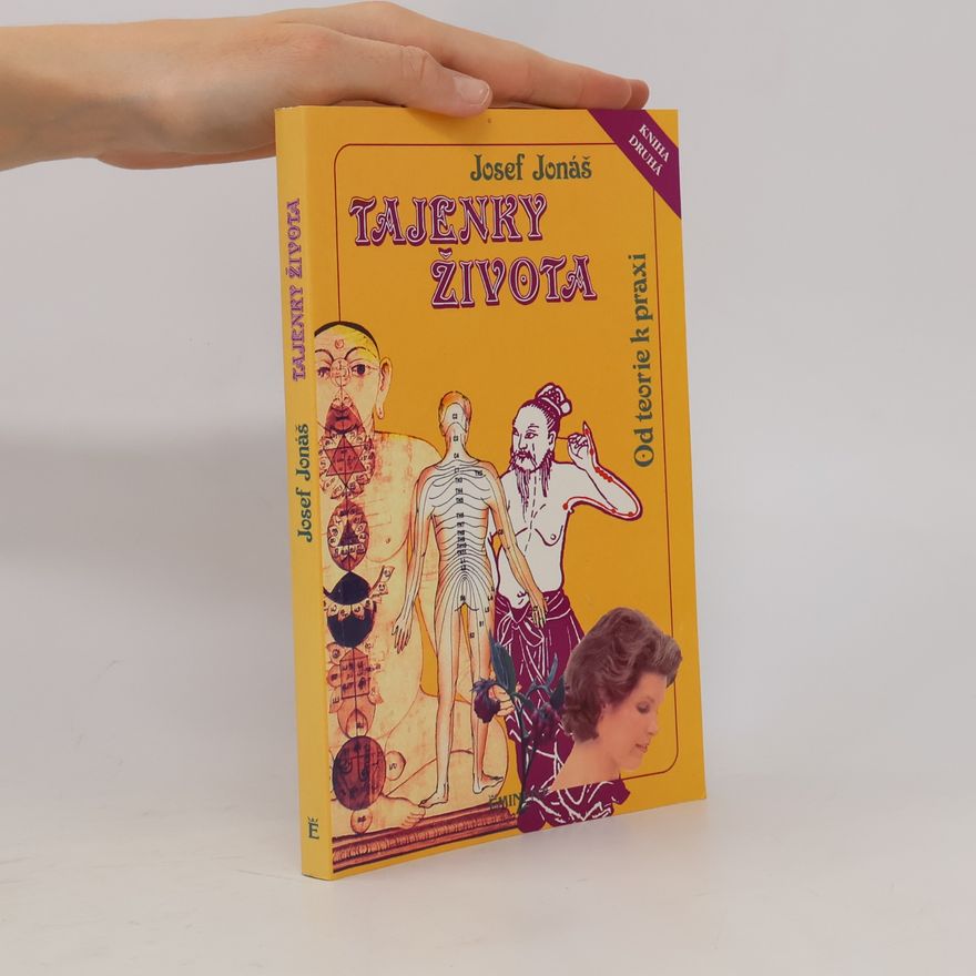 Josef Jonáš Tajenky života II. Od teorie k praxi