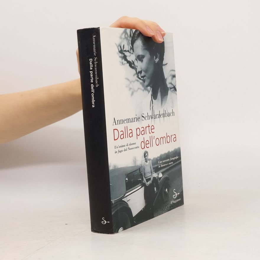 Annemarie Schwarzenbach Dalla parte dell'ombra
