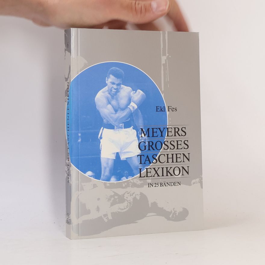 Annette Zwahr Meyers grosses Tachenlexikon :Bd. 6, Ekl - Fes