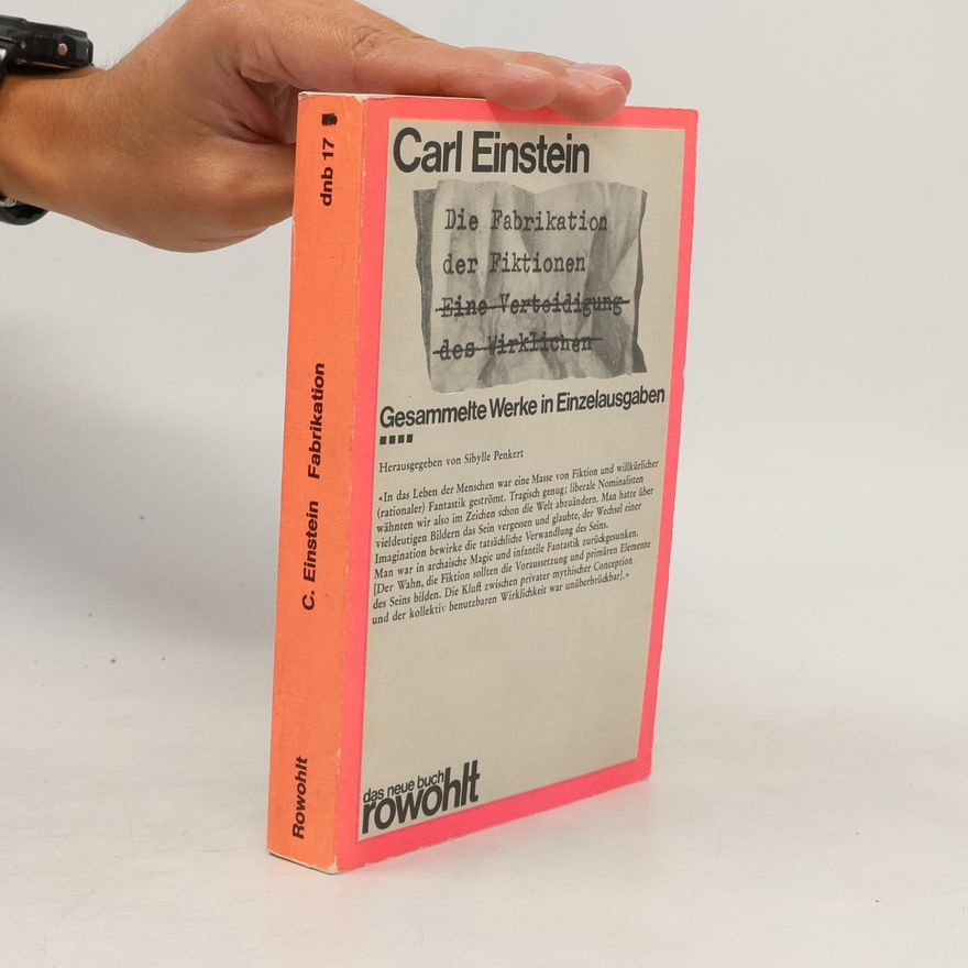 Carl Einstein Die Fabrikation der Fiktionen