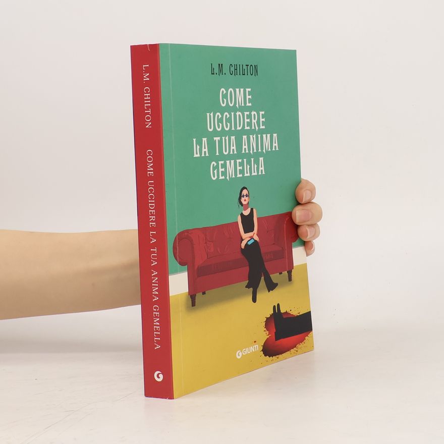 Gill Chilton Come uccidere la tua anima gemella