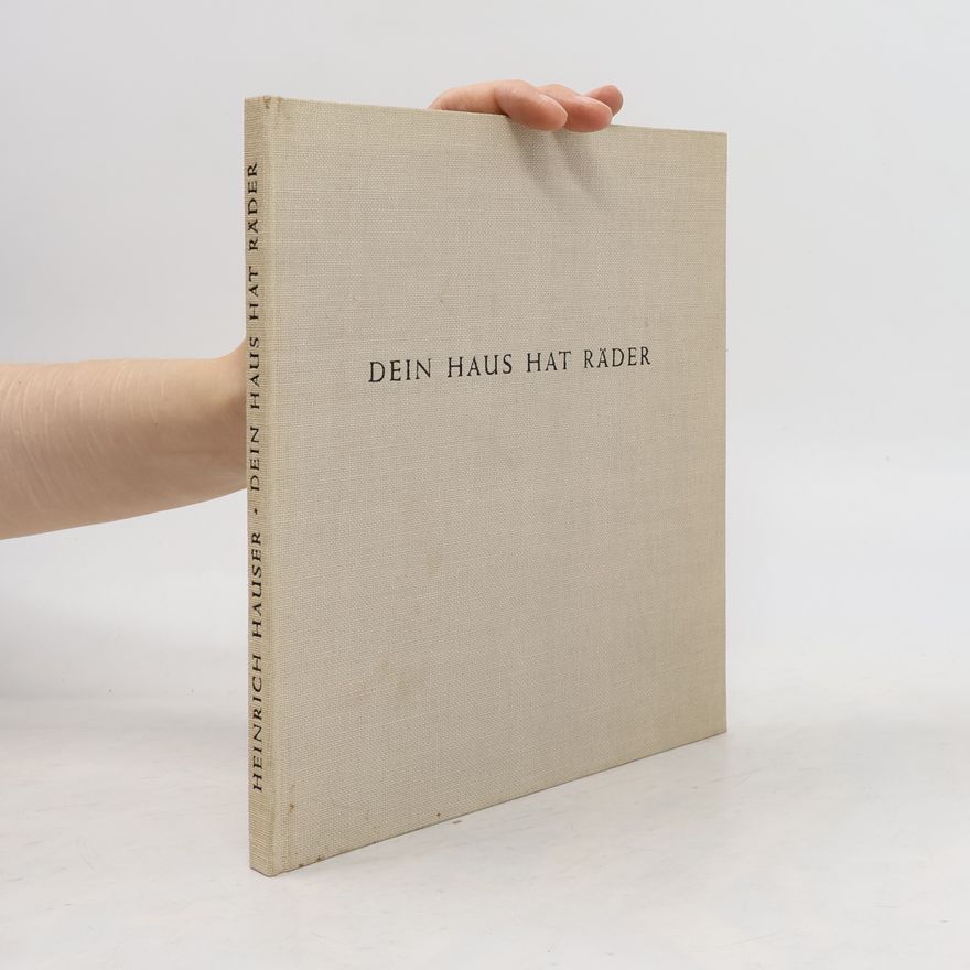 Heinrich Hauser Dein haus hat Räder