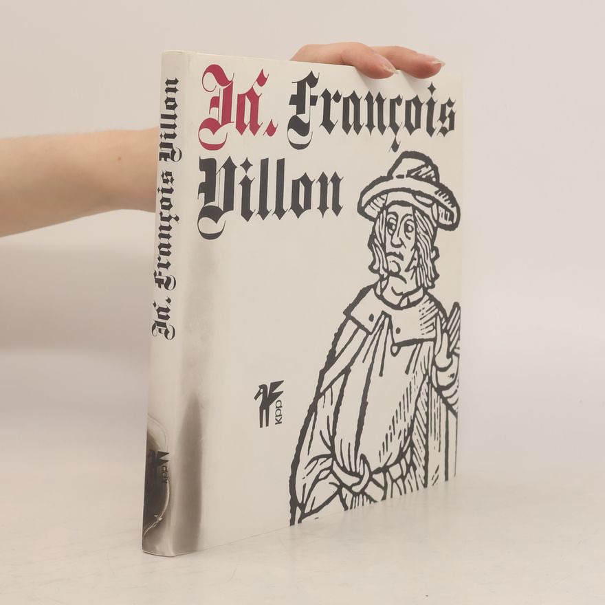 François Villon Já, François Villon