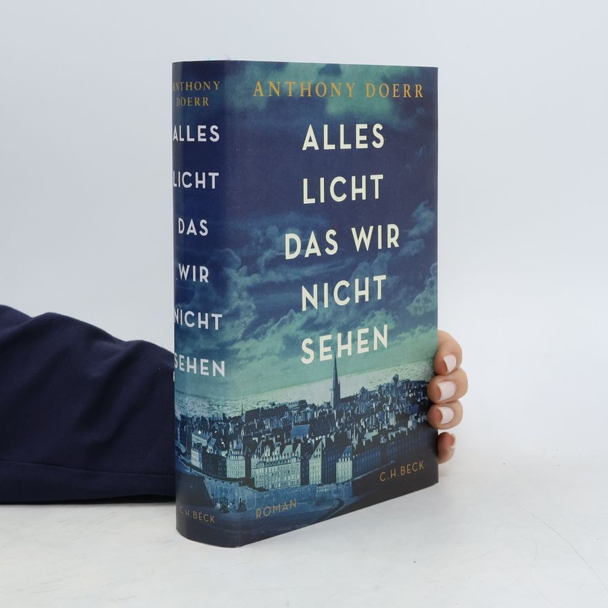 Anthony Doerr Alles Licht, das wir nicht sehen