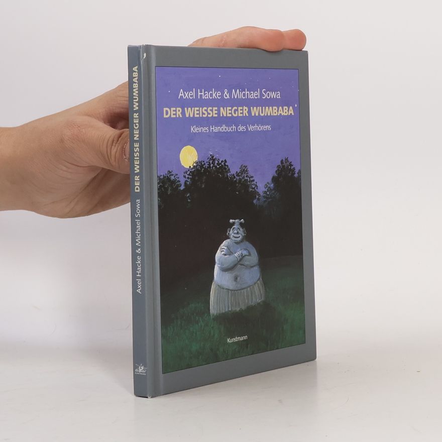 Michael Sowa Der weiße Neger Wumbaba. Kleines Handbuch des Verhörens