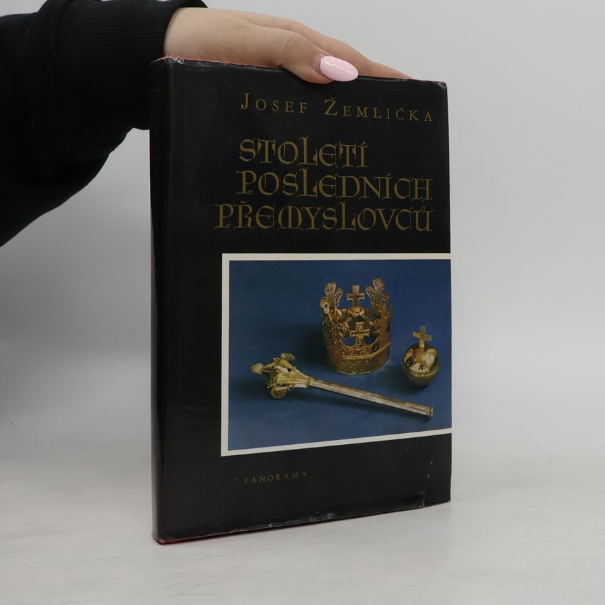 Josef Žemlička Století posledních Přemyslovců