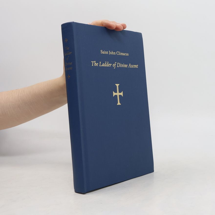 Saint John of the Ladder The Ladder of Divine Ascent, Revised Edition