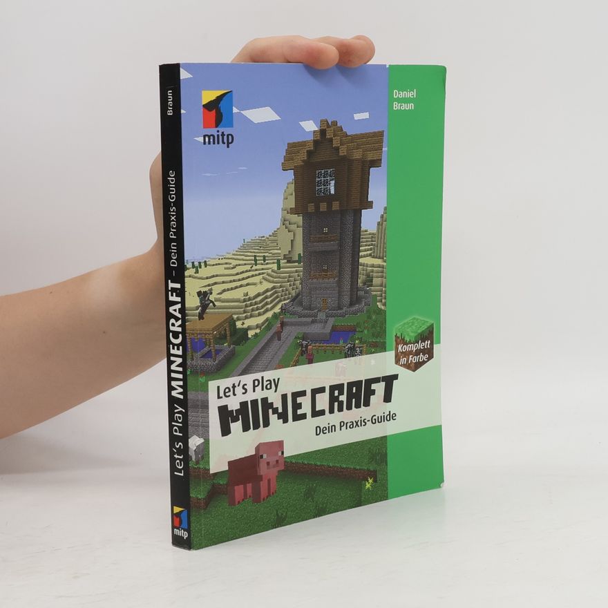 Daniel Braun Let’s play Minecraft - dein Praxis-Guide