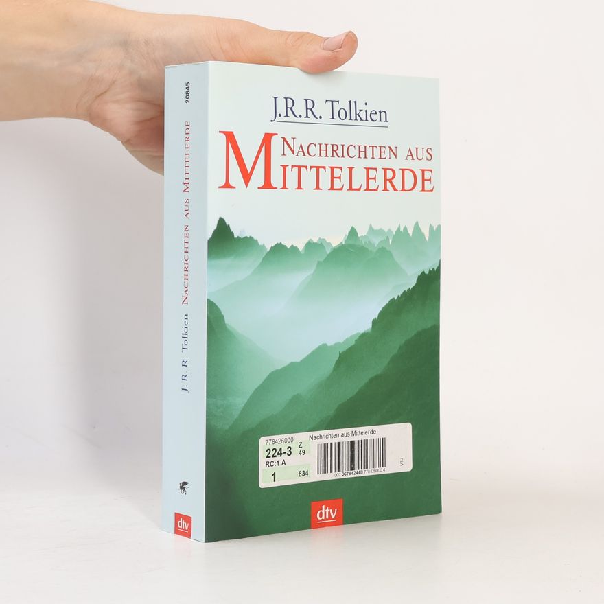 J. R. R. Tolkien Nachrichten aus Mittelerde