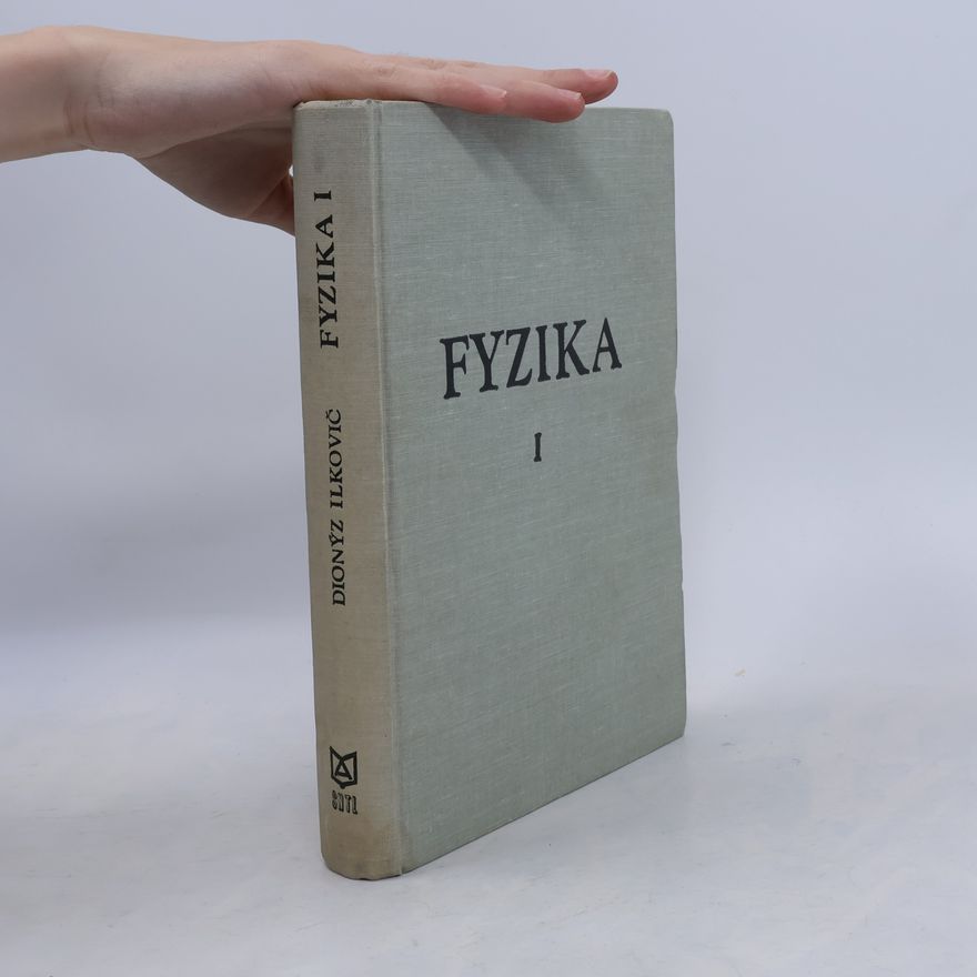 Dionýz Ilkovič Fyzika I