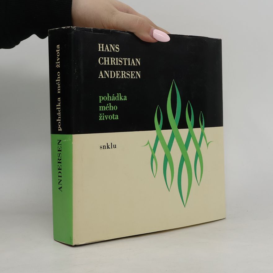 Hans Christian Andersen Pohádka mého života