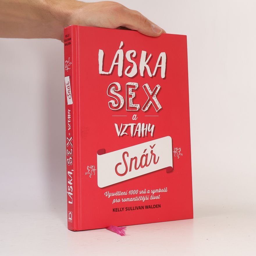 Kelly Sullivan Walden Láska, sex a vztahy - snář