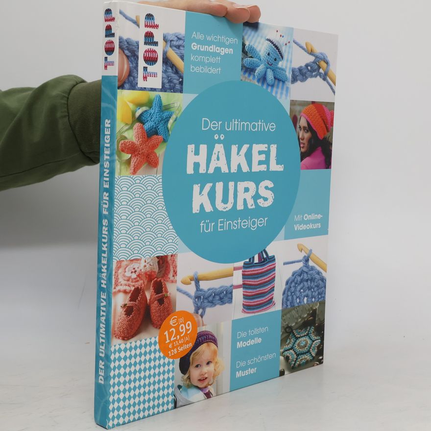 Autorenkollektiv Der ultimative Häkel Kurs für Einsteiger