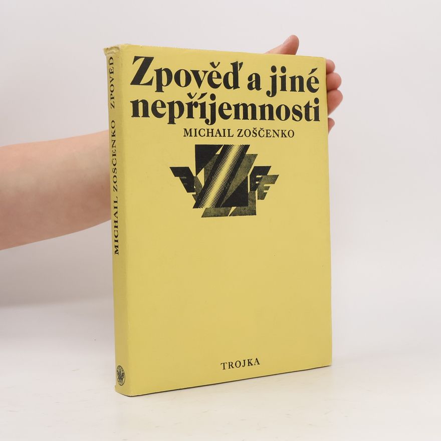 Mikhail Zoshchenko Zpověď a jiné nepříjemnosti