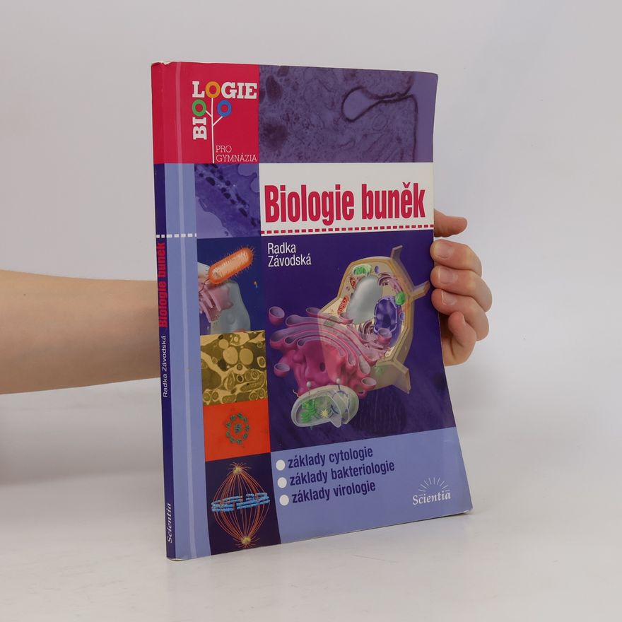 Radka Závodská Biologie buněk: Základy cytologie, bakteriologie, virologie