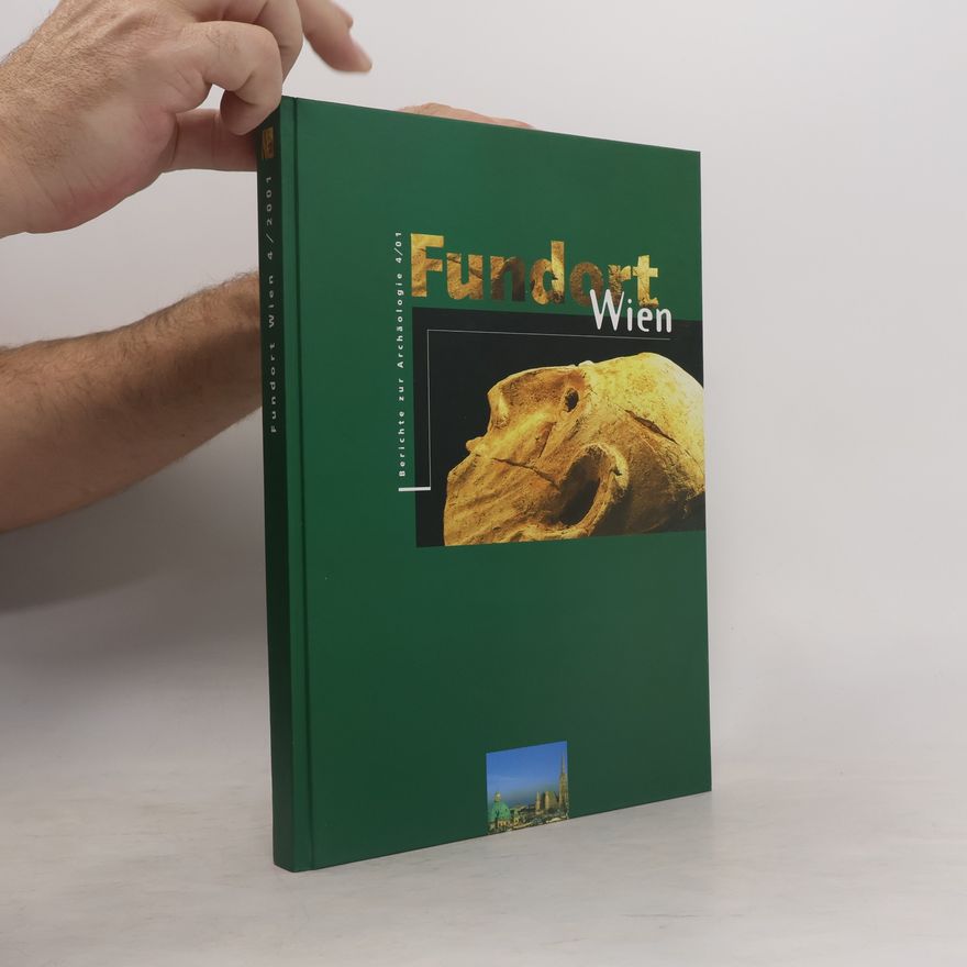 Autorenkollektiv Fundort Wien - Berichte zur Archäologie, 4/2001