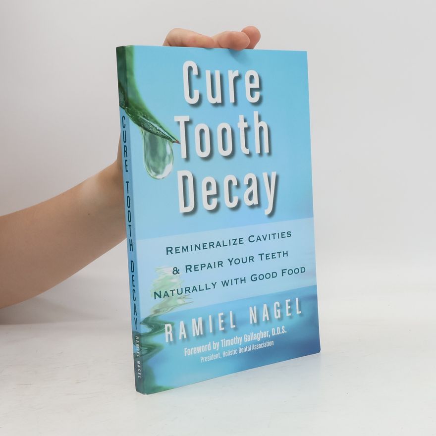 Ramiel Nagel Cure Tooth Decay