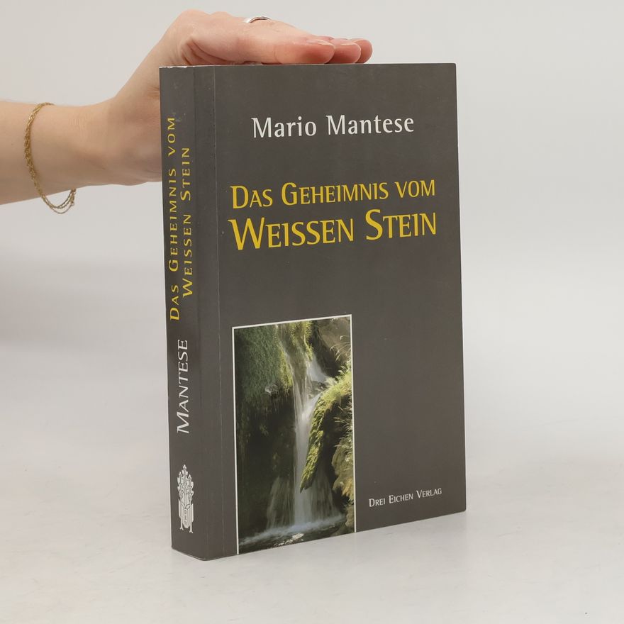 Mario Mantese Das Geheimnis vom Weißen Stein