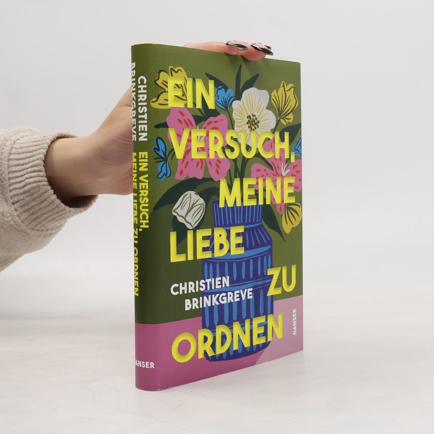 Christien Brinkgreve Ein Versuch, meine Liebe zu ordnen