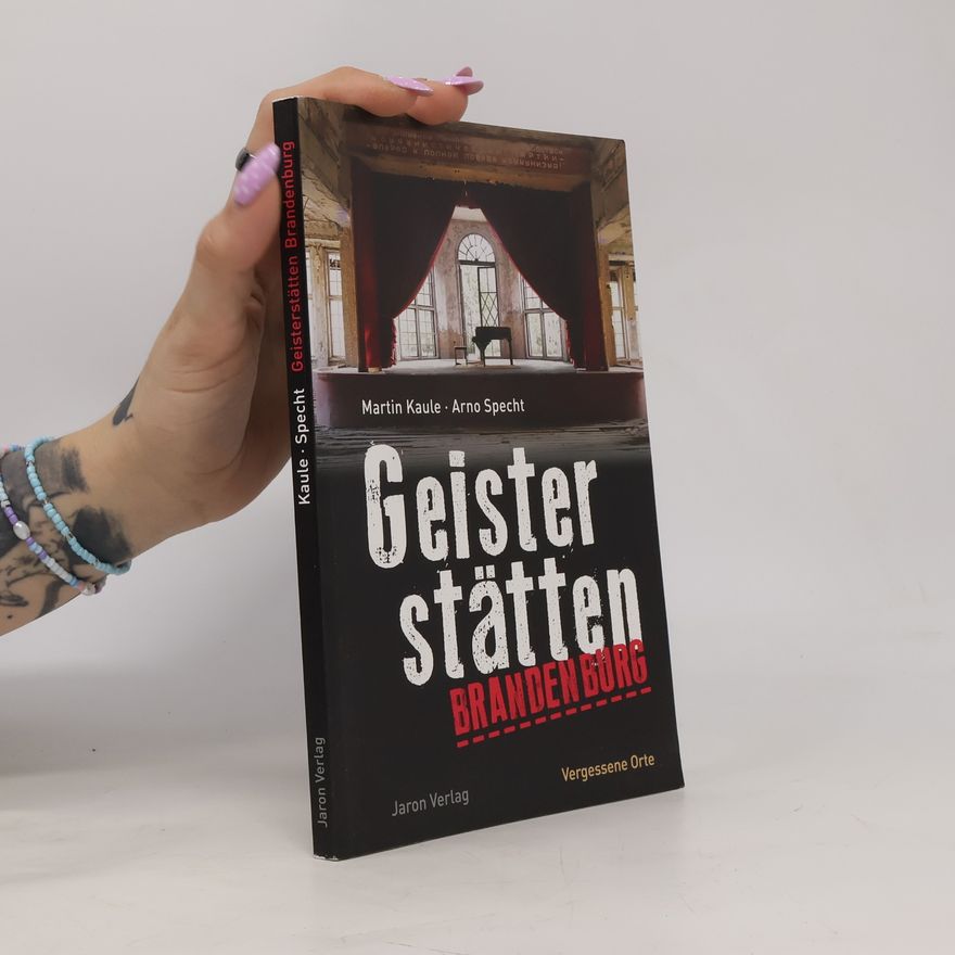 Martin Kaule Geisterstätten Brandenburg