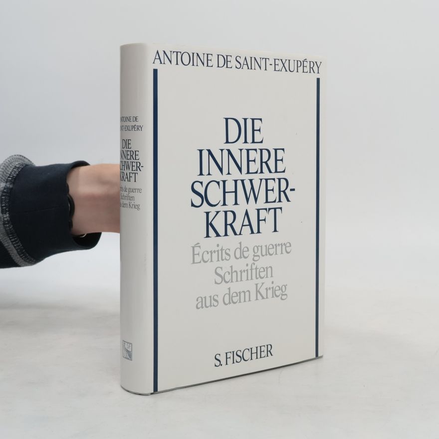 Antoine de Saint-Exupéry Die innere Schwerkraft