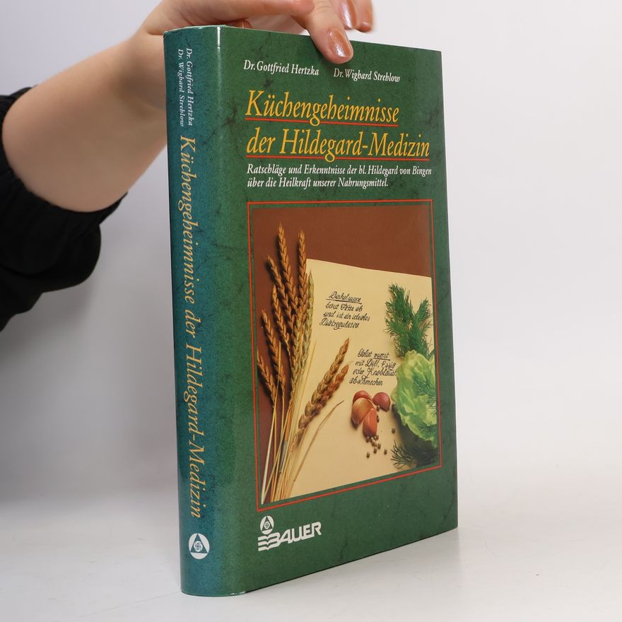Gottfried Hertzka Die Küchengeheimnisse der Hildegard-Medizin