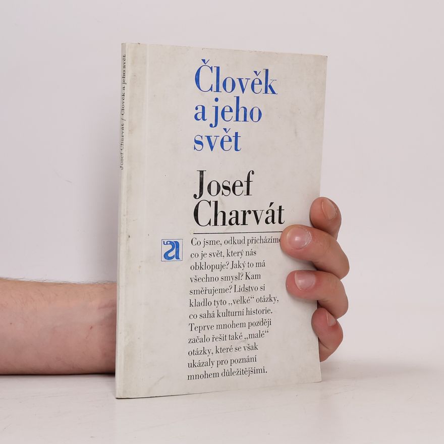 Josef Charvát Člověk a jeho svět